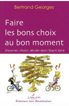 FAIRE LES BONS CHOIX AU BON MOMENT - BERTRAND GEORGES - BEATITUDES