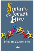 SAUTANT ET LOUANT DIEU - CAROTHERS MERLIN - VIDA