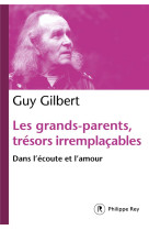 GRANDS-PARENTS TRESORS IRREMPLACABLES (LES) - GILBERT GUY - REY
