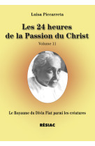 24 HEURES DE LA PASSION DE NOTRE SEIGNEUR JESUS-CHRIST (LES) - Luisa Piccarreta - EDITIONS RESIAC