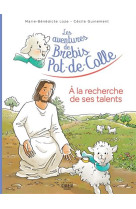 A LA RECHERCHE DE SES TALENTS / LES AVENTURES DE LA BREBIS POT-DE-COLLE TOME 3 - LOZE MARIE-BENEDICTE - CRER
