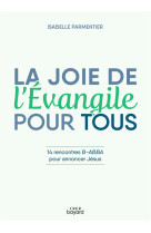 JOIE DE L-EVANGILE POUR TOUS - PARMENTIER ISABELLE - CRER