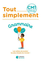 TOUT SIMPLEMENT - GRAMMAIRE CM1 - XXX - ECOLES PARIS