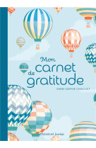 MON CARNET DE GRATITUDE - VERSION MONTGOLFIERES - EDITION ILLUSTREE - CHAUVET ANNE-SOPHIE - EMMANUEL