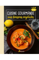 CUISINE GOURMANDE AUX LAITS VEGETAUX - DELVAILLE ALICE - ARTEMIS