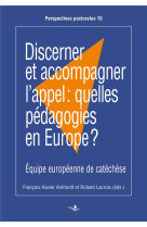 DISCERNER ET ACCOMPAGNER L'APPEL: QUELLES PEDAGOGIES EN EUROPE? - AHMERDT/LACROIX - SAINT AUGUSTIN