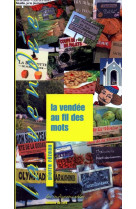 VENDEE AU FIL DES MOTS (LA) - PIERRE REZEAU - CVRH