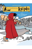 LOUPIO T2 CHASSEURS ET AUTRES RECITS - KIEFFER - MAME