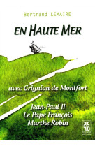 EN HAUTE MER AVEC GRIGNION DE MONTFORT - LEMAIRE BERTRAND - CCFO éditions