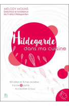 HILDEGARDE DANS MA CUISINE - MELODY MOLINS - HILDEGARDIEN