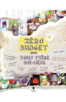 ZERO BUDGET : TOUT FAIRE SOI-MEME - VIDALING RAPHAELE - TANA