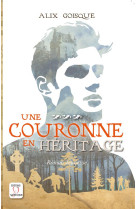 PRINCE OUBLIÉ - UNE COURONNE EN HERITAGE T3 - GOISQUE ALIX - SACRE COEUR ED