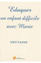 EDUQUER UN ENFANT DIFFICILE AVEC MARIE - GUILLAUME D'ALANCON - LIFE