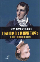 L'INVENTION DU EN MEME TEMPS - GALLEN JEAN-BAPTISTE - CERF