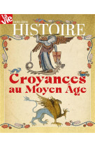 HS LA VIE - LES CROYANCES AU MOYEN AGE - COLLECTIF - NC