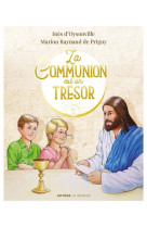 LA COMMUNION EST UN TRESOR - OYSONVILLE, INES D' - SENEVE