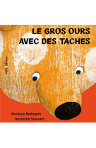 L'OURS AVEC DES TACHES - STENVERT/BODEGOM - MINEDITION
