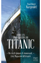 DANS LES PROFONDEURS DU TITANIC - LES TRESORS DU PAQUEBOT DE LEGENDE PAR L'HOMME QUI L'A EXPLORE - NARGEOLET PAUL-HENRI - HARPERCOLLINS