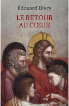 RETOUR AU COEUR (LE) - DIVRY EDOUARD - CERF