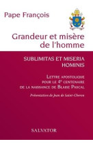 GRANDEUR ET MISERE DE L HOMME - FRANCOIS - SALVATOR