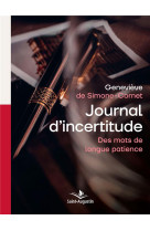 DES MOTS DE LONGUE PATIENCE - JOURNAL D-INCERTITUDES - DE SIMONE-CORNET . - SAINT AUGUSTIN