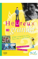 HEUREUX DE GRANDIR - COMMENT GRANDIR AVEC LES AUTRES ET AVEC DIEU ? - Église catholique. Province . Services diocésains de catéchèse - CRER