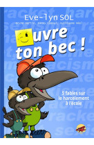 OUVRE TON BEC ! - EVE-LYN SOL - P TIT LOUIS