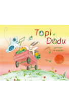TOPI ET DODU PARTENT EN VOYAGE - VAIREL LOUIS - AU LOUP