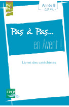 * PAS A PAS... EN AVENT ! - ANNEE B - LIVRE T DES CATECHISTES - SERVICE DIOCÉSAIN DE CATÉCHÈSE DE RENNES - CRER BAYARD