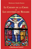 CHEMIN DE LA CROIX ET LES MYSTERES DU ROSAIRE - BIENHEUREUX COLUMBA - LAURIER
