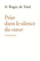 PRIER DANS LE SILENCE DU COEUR - fr. Roger - TAIZE