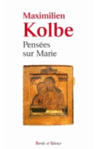 PENSEES SUR MARIE - Kolbe maximilie - PAROLE SILENCE