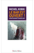 BAR EST OUVERT - Michel Kobik, sj - PAROLE SILENCE