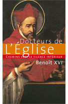 CHEMINS VERS LE SILENCE INTERIEUR AVEC LES DOCTEURS DE L-EGLISE - Benoît XVI - PAROLE SILENCE