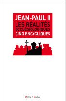 REALITES ECCLESIOLOGIQUES / CINQ ENCYCLIQUES - Jean-Paul II - PAROLE SILENCE