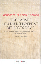 L-EUCHARISTIE, LIEU DU DEPLOIEMENT DES RECITS DE VIE - Mbombo Dieudonne Mushipu - PAROLE SILENCE
