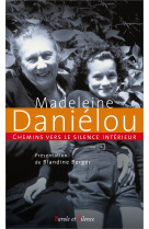 CHEMINS VERS LE SILENCE INTERIEUR AVEC MADE LEINE DANIELOU - Blandine Berger - PAROLE SILENCE