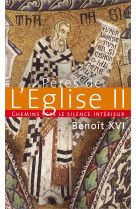 CHEMINS VERS LE SILENCE INTERIEUR AVEC LES PERES DE L-EGLISE T2 - Benoît XVI - PAROLE SILENCE