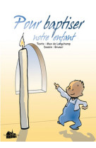 POUR BAPTISER NOTRE ENFANT - Huot de Longchamp Max - PAROISSE FAMILL