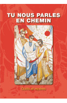 TU NOUS PARLES EN CHEMIN / OUTILS ET REPERES - SERVICE DIOCÉSAIN DE LA CATÉCHÈSE D'ARRAS - DECANORD