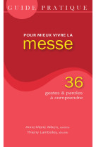 GUIDE PRATIQUE POUR MIEUX VIVRE LA MESSE - VERS DIMANCHE - SER
