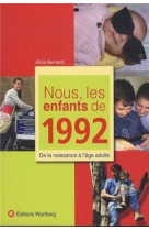 NOUS, LES ENFANTS DE 1992 - ALICIA BERNARDI - WARTBERG