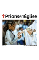 PRIONS EN EGLISE NO 426 / PETIT FORMAT / JUIN 2022 - - BAYARD PRESSE