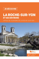 JE DECOUVRE LA ROCHE-SUR-YON ET SES ENVIRONS -   - GESTE