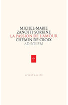 PASSION DE L AMOUR (LA) NED - Michel-Marie Zanotti-Sorkine - AD SOLEM