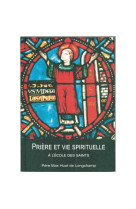 PRIERE ET VIE SPIRITUELLE A L-ECOLE DES SAINTS -  Huot de Longchamp Max - PAROISSE FAMILL