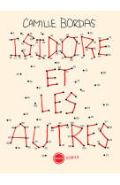 ISIDORE ET LES AUTRES - BORDAS CAMILLE - INCULTE