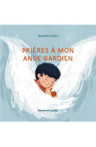 PRIERES A MON ANGE GARDIEN - EDITION ILLUSTREE - GRUN/HOFFMANN - EMMANUEL