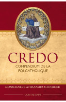 CREDO - COMPENDIUM DE LA FOI CATHOLIQUE - SCHNEIDER ATHANASIUS - CATHOLIQUE