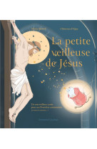 PETITE VEILLEUSE DE JESUS (LA) - EDITION ILLUSTREE - KREBELJ/D-OGNY - EMMANUEL
